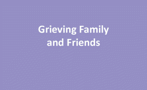Grieving family and friends